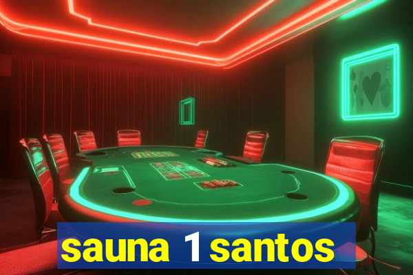 sauna 1 santos